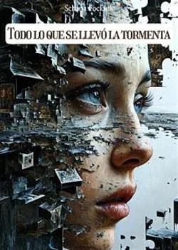 Portada de la novela Todo Lo Que Se Llevó La Tormenta