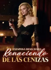 EXESPOSA DESECHADA: Renaciendo de las cenizas