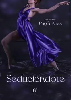 Portada de la novela Seduciéndote