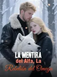 Portada de la novela La Mentira del Alfa, La Rebelión del Omega