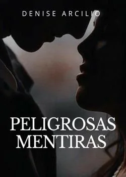 Portada de la novela Peligrosas Mentiras