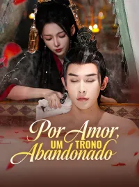 Por Amor, Um Trono AbandonadoMini Séries