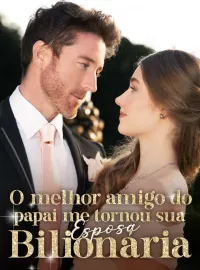 O melhor amigo do papai me tornou sua esposa bilionáriaMini Séries