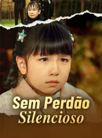 Sem Perdão SilenciosoDramas Curtos