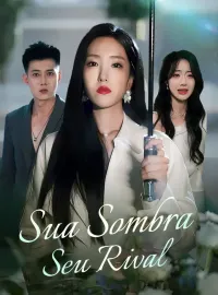 Sua Sombra, Seu RivalMini Séries
