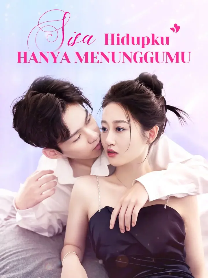 Sisa Hidupku Hanya MenunggumuMini Seri