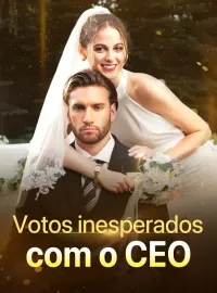 Votos inesperados com o CEODramas Curtos
