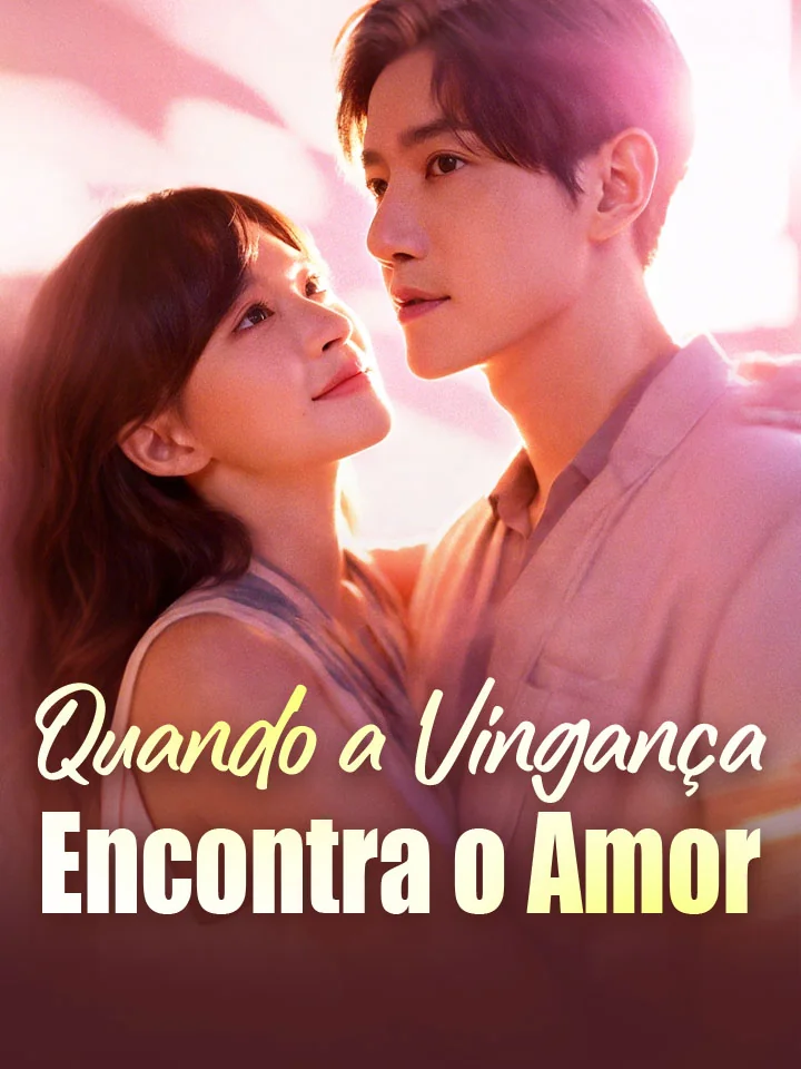 Quando a Vingança Encontra o AmorMini Séries