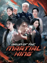 Dawn of the Martial KingShort Dramas
