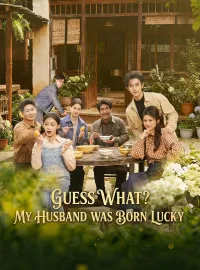 Guess What? My Husband Was Born LuckyMini Series