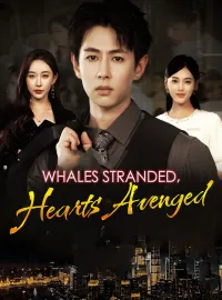 Whales Stranded, Hearts AvengedShort Dramas