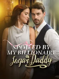 Spoiled By My Billionaire Sugar DaddyMini Series
