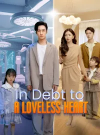 In Debt to a Loveless HeartMini Series