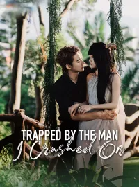 Trapped by the Man I Crushed OnShort Dramas