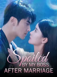 Spoiled By My Boss After MarriageShort Dramas