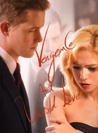 Vengeance and Untold LoveShort Dramas