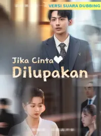 [Versi suara dubbing] Jika Cinta Dilupakan