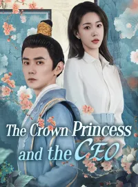 The Crown Princess and the CEOShort Dramas