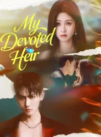 My Devoted HeirShort Dramas