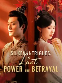 Silken Intrigues: Lust, Power and BetrayalMini Series