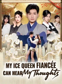 My Ice Queen Fiancée Can Hear My ThoughtsShort Dramas