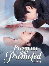 Pregnant and Promoted(Dubbed)Mini Series