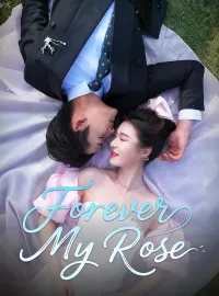 Forever My RoseMini Series
