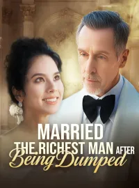 Married The Richest Man After Being DumpedMini Series
