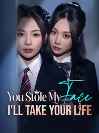 You Stole My Face, I'll Take Your LifeShort Dramas