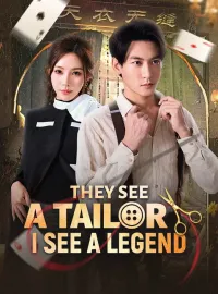 They See A Tailor, I See A LegendMini Series