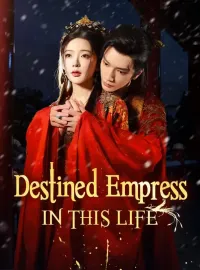 Destined Empress In This LifeShort Dramas
