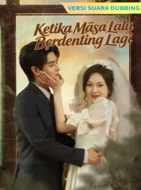 [Versi suara dubbing] Ketika Masa Lalu Berdenting LagiDrama Pendek