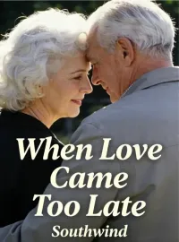When Love Came Too Late Novel Cover