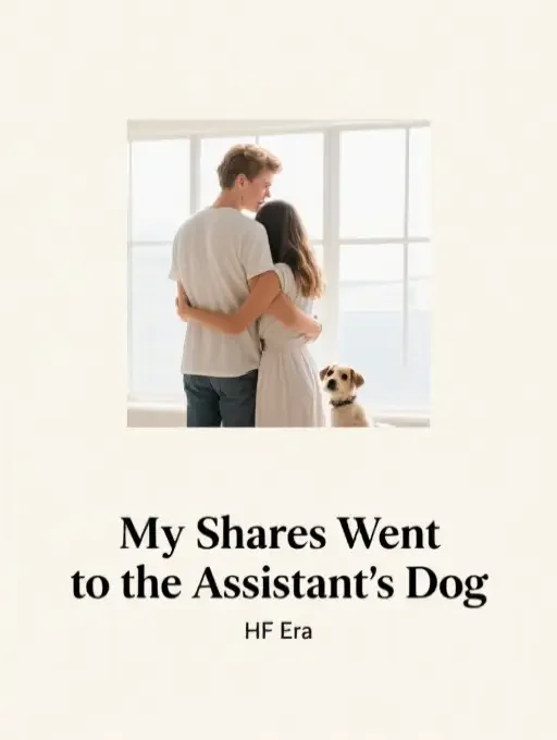 My Shares Went to the Assistant's Dog Novel Cover