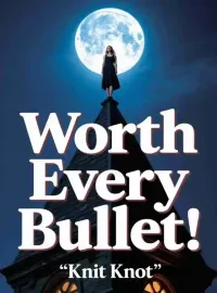 Worth Every Bullet Novel Cover