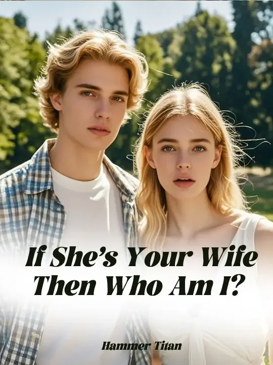If She’s Your Wife, Then Who Am I? Novel Cover