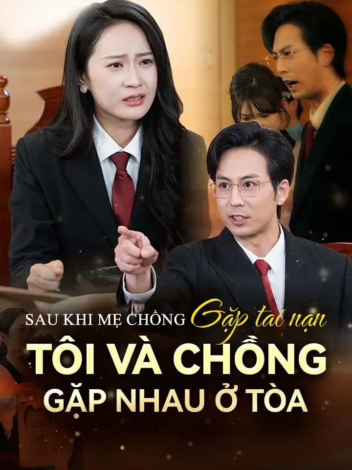 Sau khi mẹ chồng gặp tai nạn tôi và chồng gặp nhau ở tòaPhim bộ ngắn