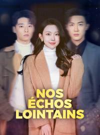 Nos échos lointainsMini-dramas