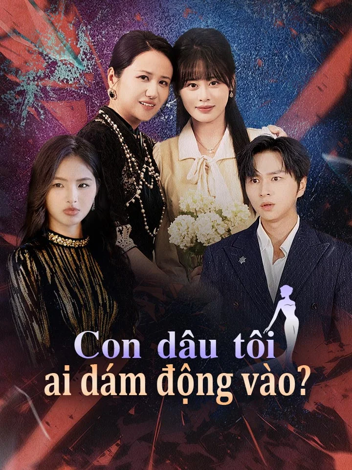 Con dâu tôi ai dám động vào?Phim bộ ngắn