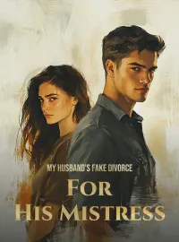 My Husband's Fake Divorce for His Mistress Novel Cover