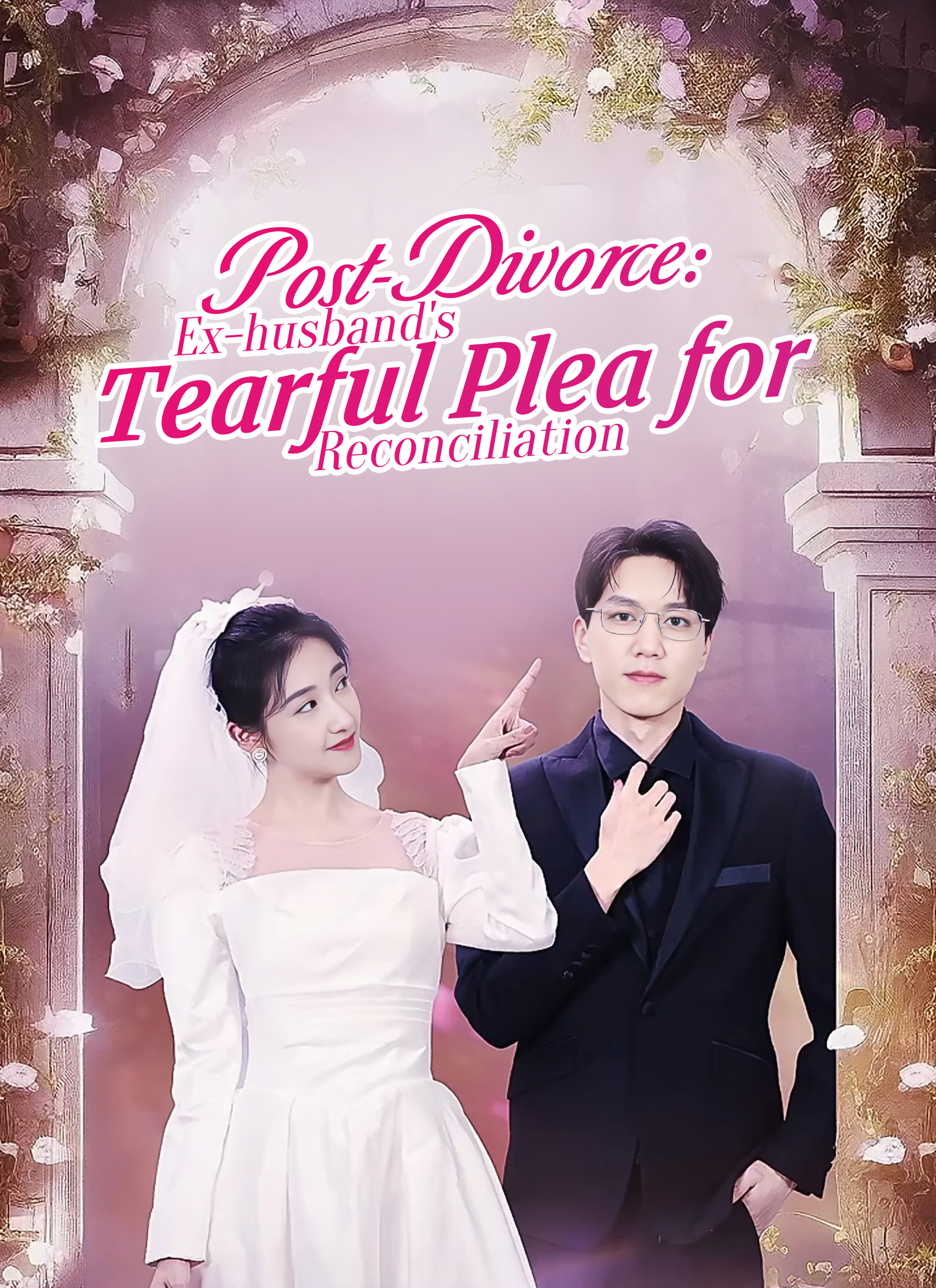 [Dubbed] Post-Divorce: Ex-husband's Tearful Plea for Reconciliation Mini Series