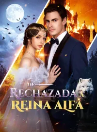 De rechazada a reina alfaMiniseries