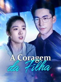 A Coragem da FilhaMini Séries