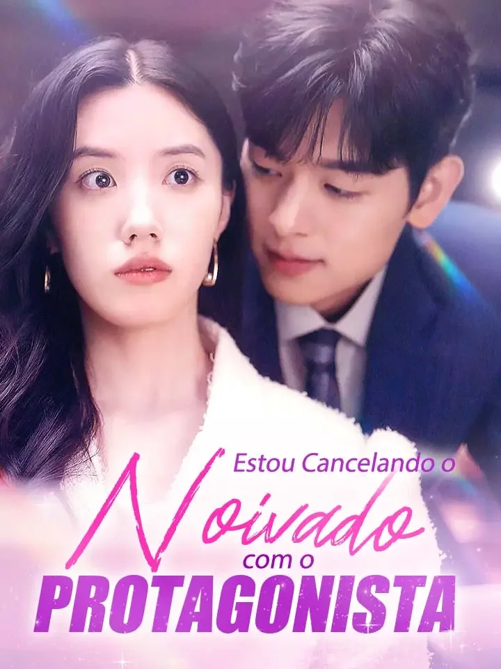 Estou Cancelando o Noivado com o ProtagonistaMini Séries