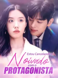 Estou Cancelando o Noivado com o ProtagonistaMini Séries