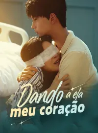Dando a ela meu coraçãoDramas Curtos