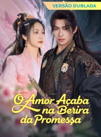 [Versão Dublada] O Amor Acaba na Beira da PromessaMini Séries