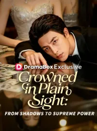 Crowned in Plain Sight: From Shadows to Supreme Power(DUBBED)Short Dramas