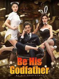 Be His GodfatherMini Series