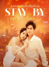 Love's Redemption: Stay by my SideShort Dramas